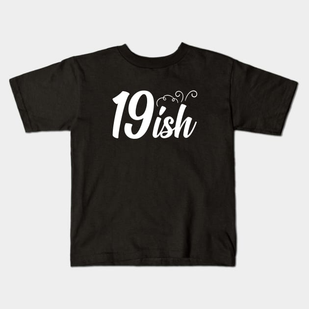 19-ish Years Old T-Shirt Kids T-Shirt by Prescillian Art